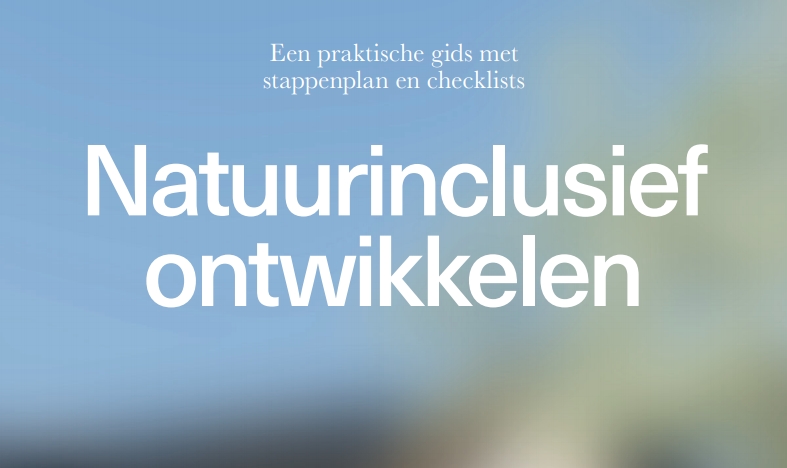 Gids ‘Natuurinclusief ontwikkelen’ is een aanrader